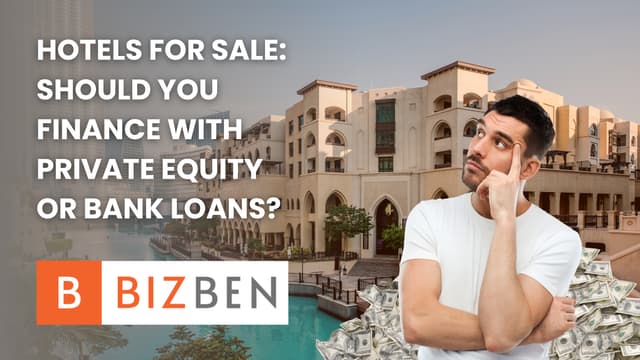 Thumbnail for Hotels for Sale: Finance with Private Equity or Bank Loan?