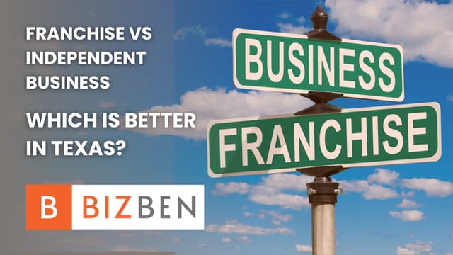 Thumbnail for Franchise vs Independent Business: Which is Better in Texas?