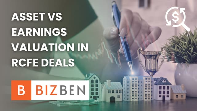 Thumbnail for Asset vs earnings valuation in RCFE deals