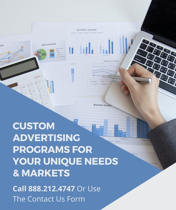 Custom Advertising Programs For Your Unique Needs & Markets